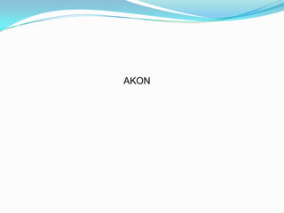 AKON
 