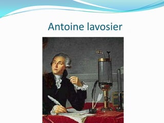 Antoine lavosier
 