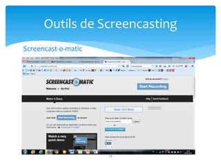 Outils de Screencasting 
Screencast-o-matic 
23 
 