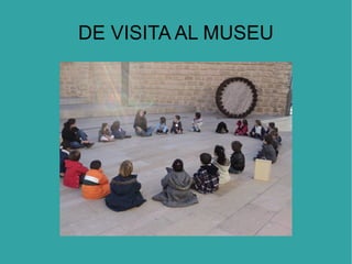DE VISITA AL MUSEU 