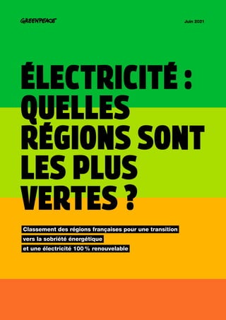 Juin 2021
Classement des régions françaises pour une transition
vers la sobriété énergétique
et une électricité 100 % renouvelable
 