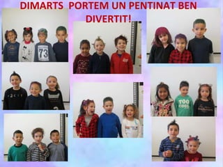 DIMARTS PORTEM UN PENTINAT BEN
DIVERTIT!
 