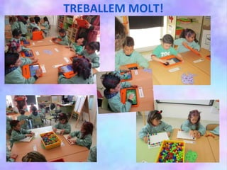 TREBALLEM MOLT!
 