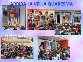 ARRIBA LA VELLA QUARESMA
 