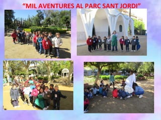 “MIL AVENTURES AL PARC SANT JORDI”
 