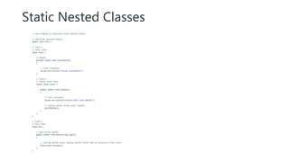 Static Nested Classes
 