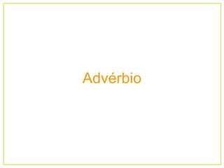 Advérbio
 