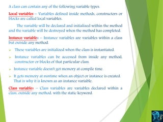Local variables
Instance variable




Class variables
.
 