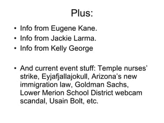 Plus: Info from Eugene Kane. Info from Jackie Larma. Info from Kelly George And current event stuff: Temple nurses’ strike, Eyjafjallajokull, Arizona’s new immigration law, Goldman Sachs, Lower Merion School District webcam scandal, Usain Bolt, etc. 