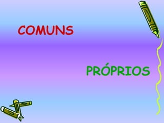 pronomes ( ele, lhe, meu, este)