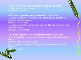 GrauO nome pode variar em grau para indicar a grandeza ou a pequenez de um ser ou objecto