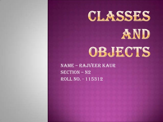 Classes and objects | PPT