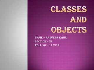 Name – Rajveer Kaur
Section – N2
Roll No. - 115312