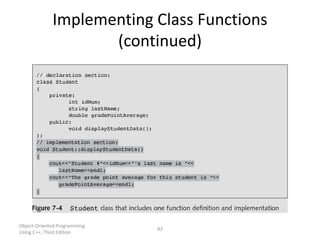 Object-Oriented Programming
Using C++, Third Edition
43
Implementing Class Functions
(continued)
 