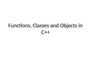 Classes and Objects in C++.pptx, Expands function at compile time | PPTX