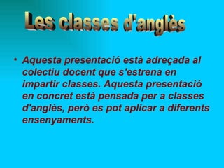 [object Object],Les classes d'anglès 
