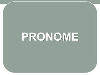 PRONOME
 