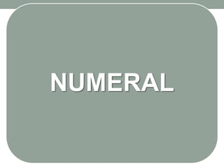 NUMERAL
 