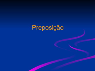 Preposição
 