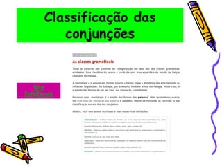 Classificação das
conjunções
 