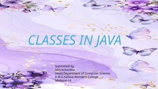 THE CLASSES IN JAVA LANGUAGE-Mrs.N.Kavitha.pptx