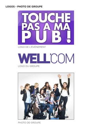 LOGOS - PHOTO DE GROUPE
LOGO DE L’ÉVÈNEMENT
LOGO DU GROUPE
PHOTO DE GROUPE
 