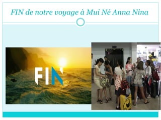 FIN de notre voyage à Mui Né Anna Nina
 