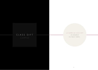 LA SOIRÉE DU CLASS GIFT
UN MOMENT
EN TROIS TEMPS :

8

 