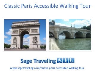 Classic Paris Accessible Walking Tour
www.sagetraveling.com/classic-paris-accessible-walking-tour
 