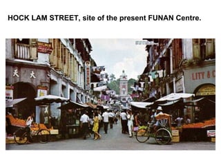 HOCK LAM STREET, site of the present FUNAN Centre. 