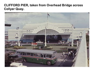 CLIFFORD PIER, taken from Overhead Bridge across Collyer Quay. 