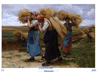 13 
JuLien duPre 
Glaneuses agi 
 