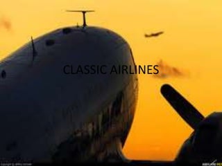 CLASSIC AIRLINES 
 