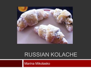 Russian Kolache Marina Mikolasko 