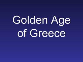 Golden Age 
of Greece 
 