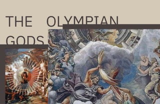 THE OLYMPIAN
GODS
 
