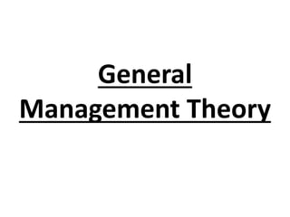 General
Management Theory

 