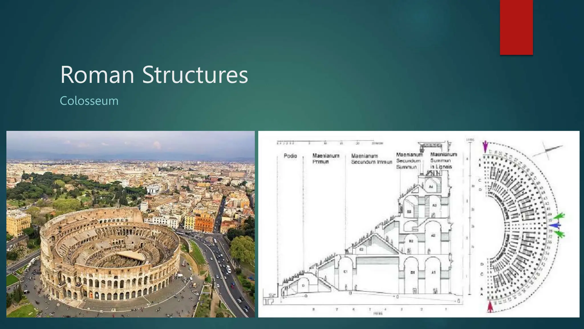 Roman Structures
Colosseum
 