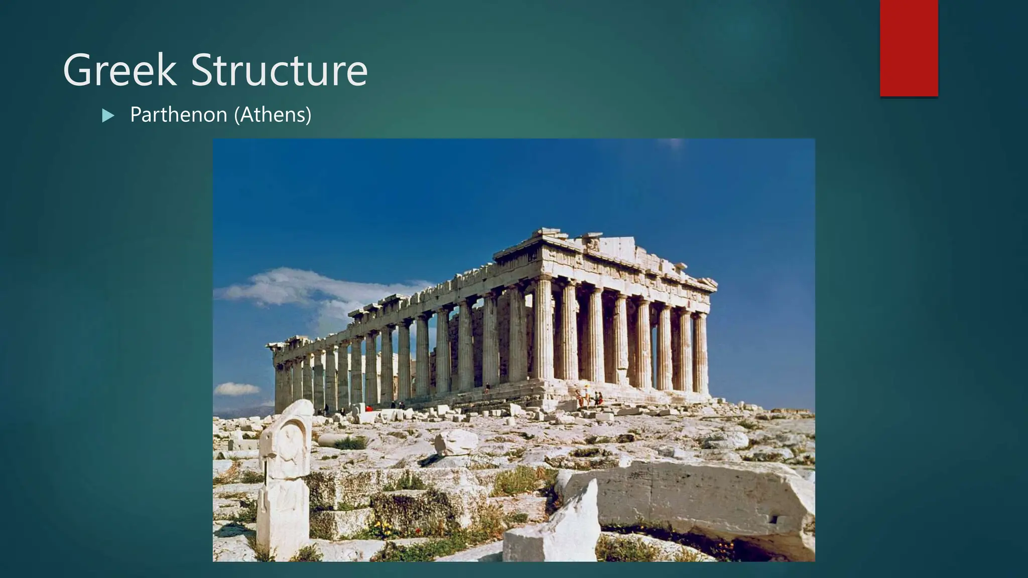 Greek Structure
 Parthenon (Athens)
 