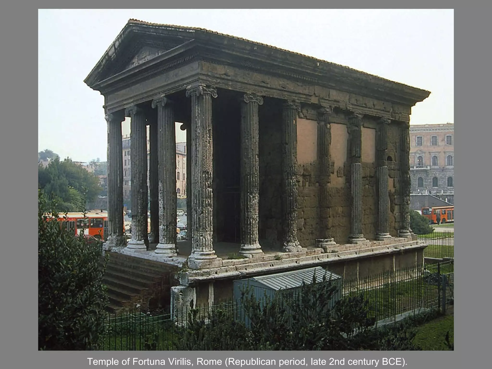 Temple of Fortuna Virilis, Rome (Republican period, late 2nd century BCE). 