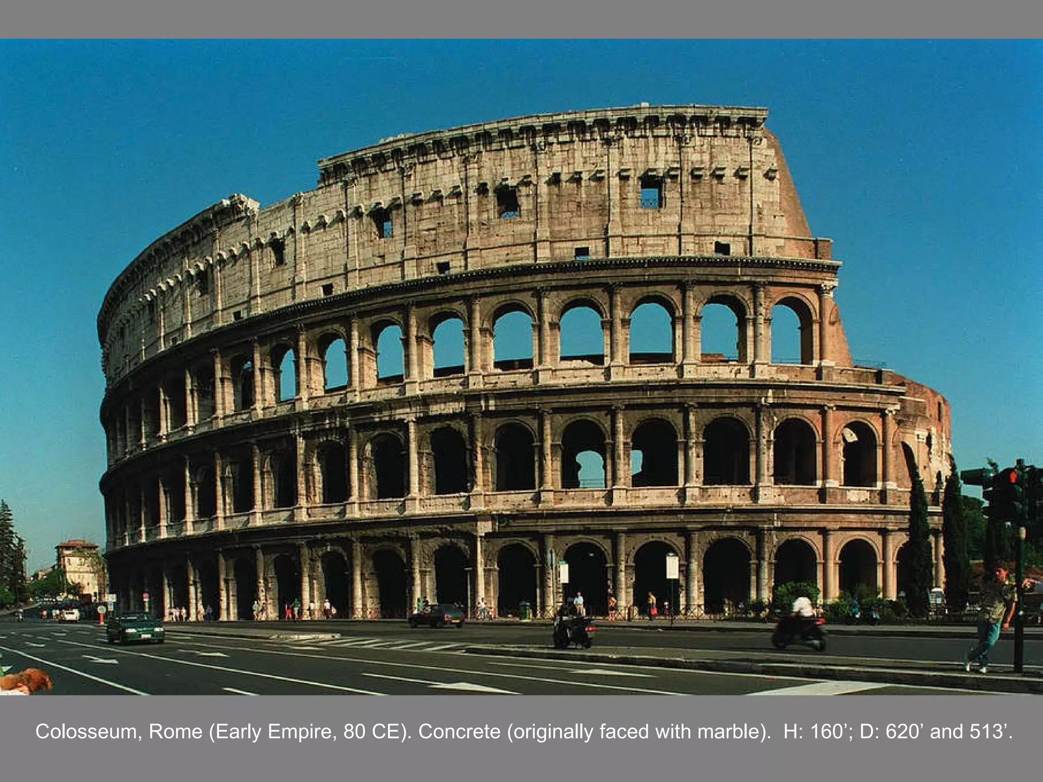 Colosseum, Rome (Early Empire, 80 CE). Concrete (originally faced with marble).   H: 160 ’ ; D: 620 ’  and 51 3’ . 