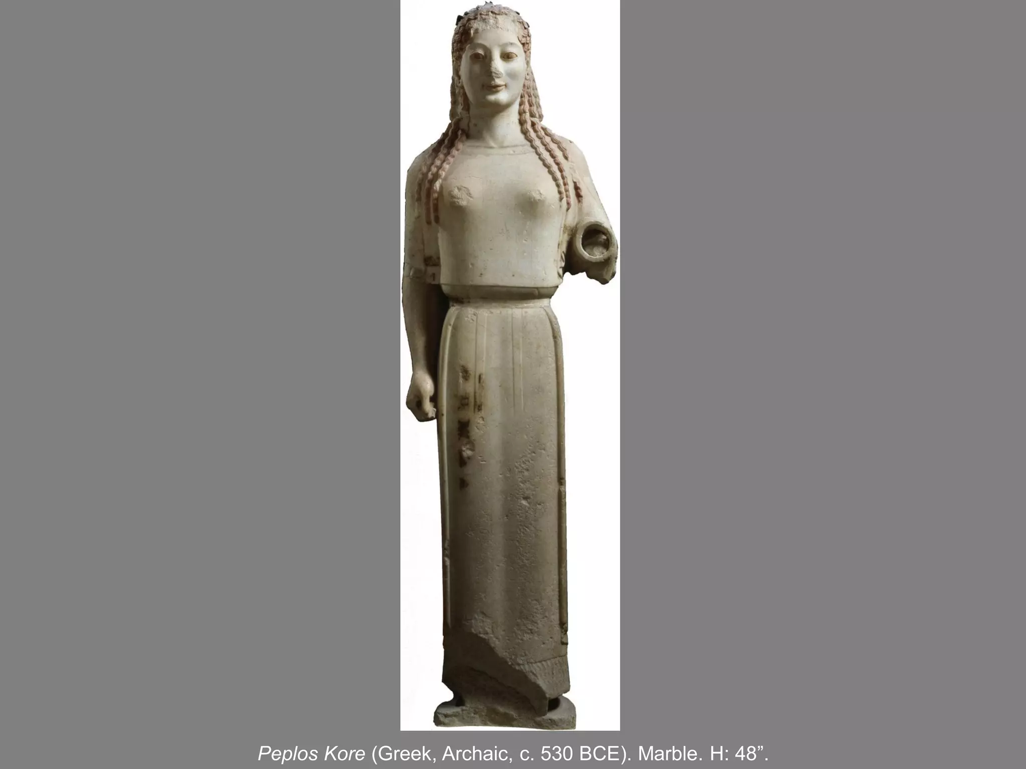 Peplos Kore (Greek, Archaic, c. 530 BCE). Marble. H: 48”.
 