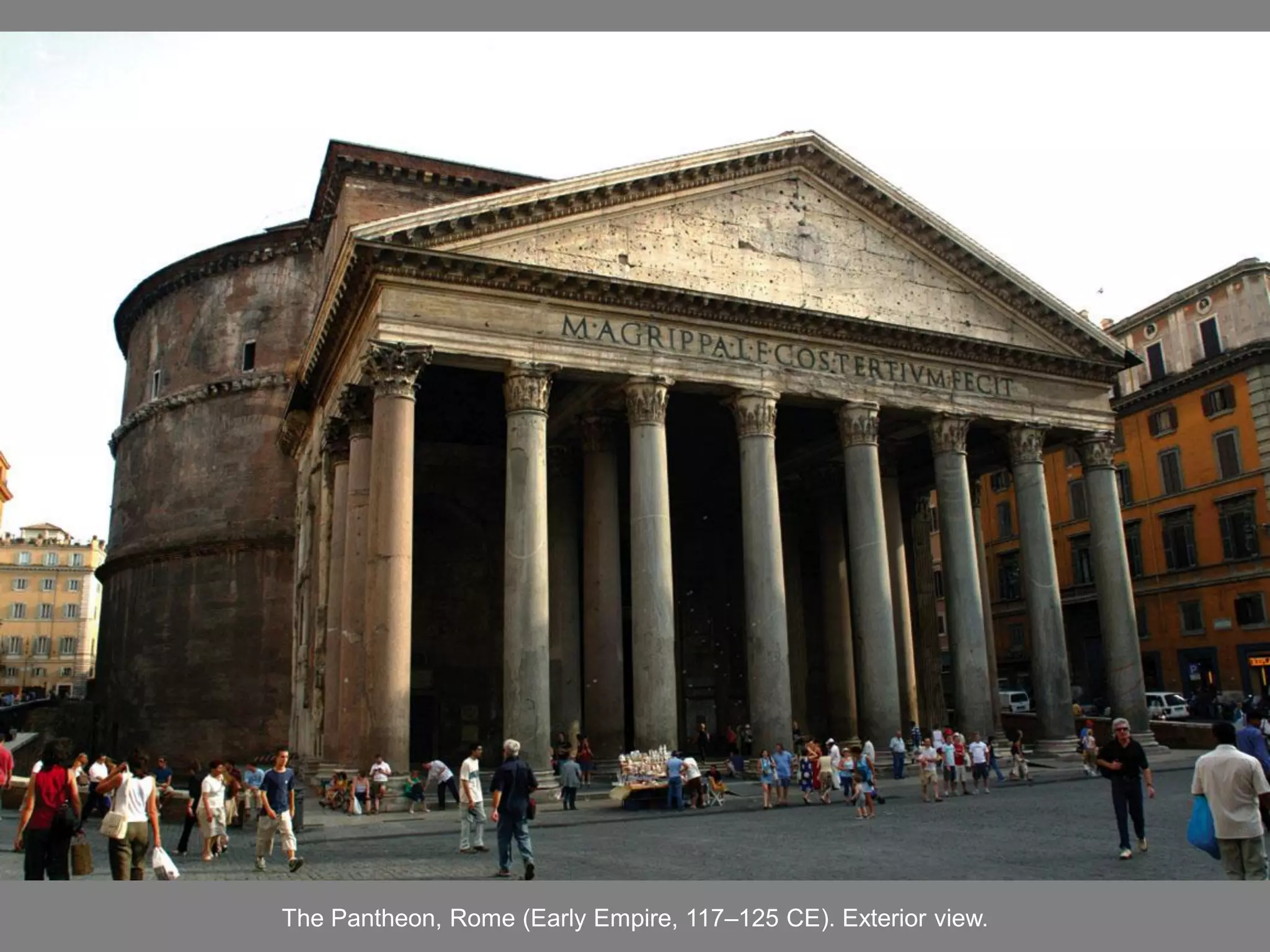 The Pantheon, Rome (Early Empire, 117–125 CE). Exterior view.
 