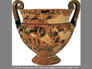 KLEITIAS. François Vase. Attic volute krater (Greek, c. 570 BCE). Ceramic. H: 26”.
 