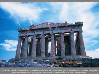 The east facade of the Parthenon, superimposed with a root five rectangle. When we do not consider the gable
           (which is absent in this photograph), the facade of the Parthenon is a root five rectangle.
 