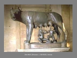 She-Wolf, (Etruscan, c. 500 BCE). bronze.
 