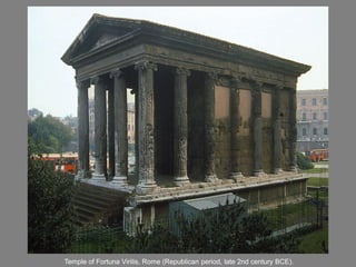Temple of Fortuna Virilis, Rome (Republican period, late 2nd century BCE).
 