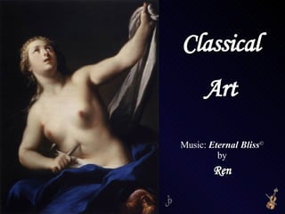 Classical Art Music:  Eternal Bliss © by Ren 