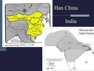 Han China

    India
 