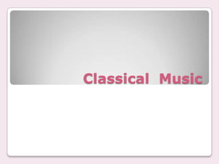 Classical Music
 
